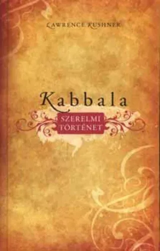Kiárusítás Kabbala - Szerelmi történet - Lawrence Kushner