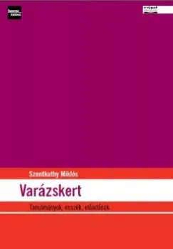 Azonnal elérhető Varázskert - Tanulmányok, esszék, előadások - Szentkuthy Miklós