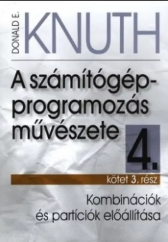 A számítógép programozás művészete 4. kötet 3. rész - Donald E. Knuth Kedvezmény