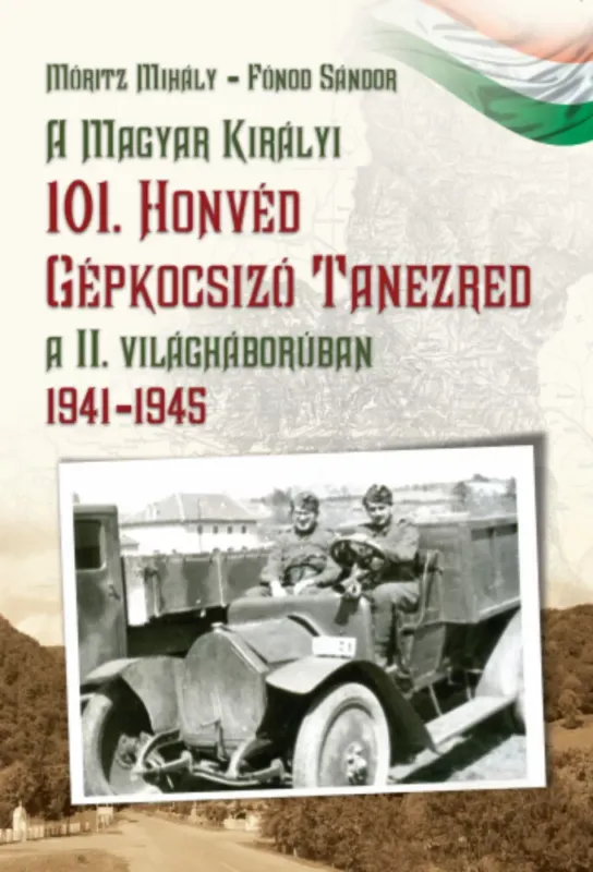 A Magyar Királyi 101. Honvéd Gépkocsizó Tanezred a II. világháborúban - 1941-1945 Kiárusítás