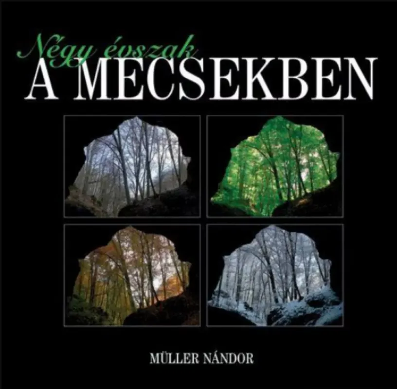 Kiárusítás Négy évszak a mecsekben - Müller Nándor