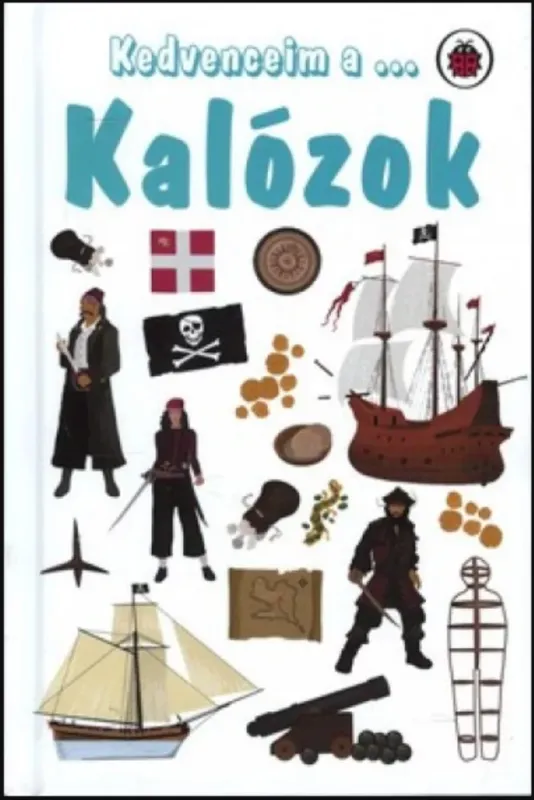 Kedvenceim a ... Kalózok - Rupert Matthews Korlátozott ajánlat