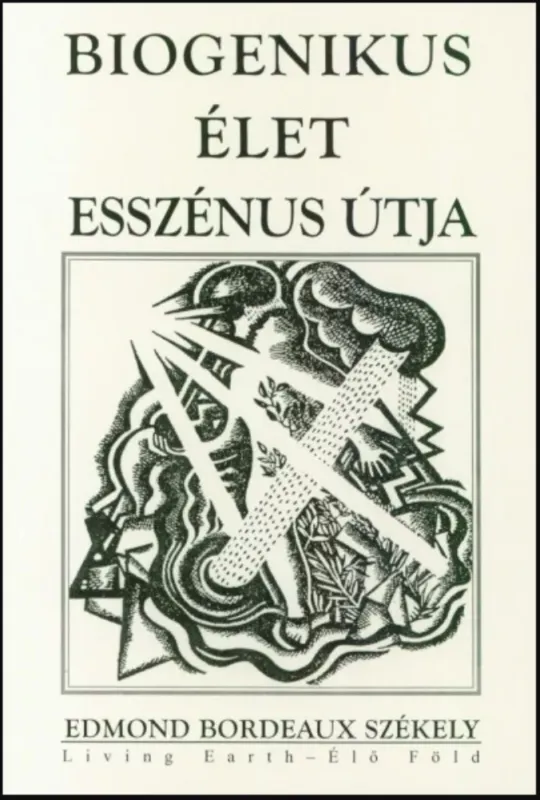 Biogenikus élet esszénus útja - Edmond Bordeaux Székely Kiárusítás