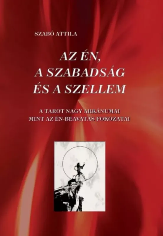 Az én, a szabadság és a szellem - Szabó Attila Árcsökkenés