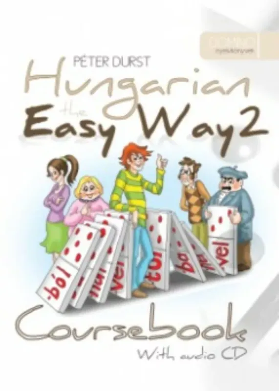Hungarian the easy way 2. - Coursebook + Exercise Book (With audio CD) - Durst Péter Alacsony ár