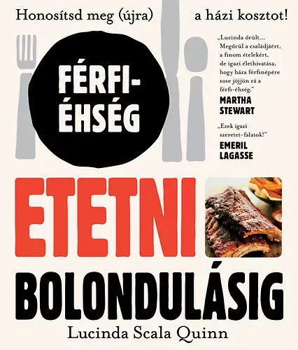 Ne maradj le Etetni bolondulásig - Férfi-éhség - Lucinda Scala Quinn