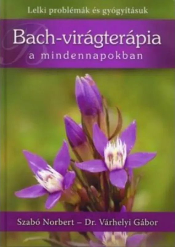 Bach-virágterápia a mindennapokban Prémium