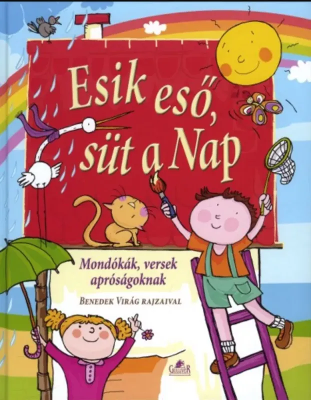 Rendeld meg most Esik eső, süt a Nap - Mondókák, versek apróságoknak