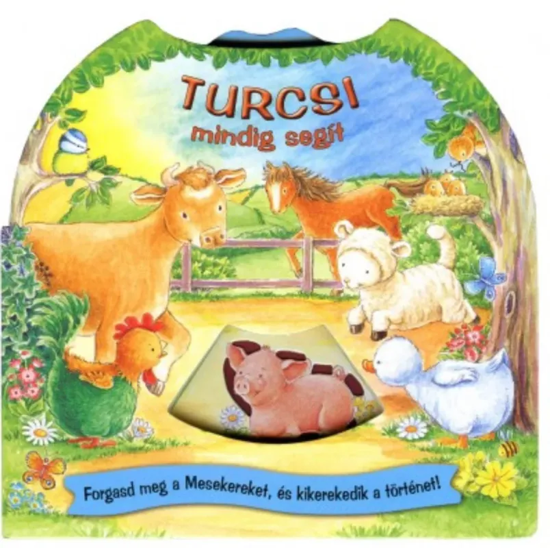 Turcsi mindig segít - Forgasd meg a mesekereket,és kikerekedik a történet! Biztonságos fizetés