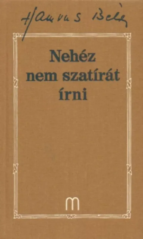 Hamvas Béla életműsorozat 29. - Nehéz nem szatírát írni Csak ma