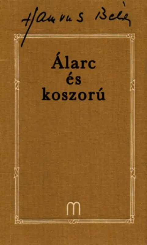Hamvas Béla életműsorozat 30. - Álarc és koszorú Kiárusítás