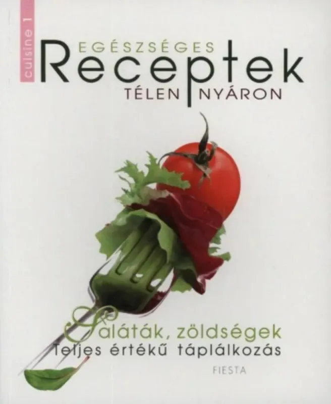 Egészséges receptek télen-nyáron - Saláták, zöldségek - Teljes értékű táplálkozás Népszerű