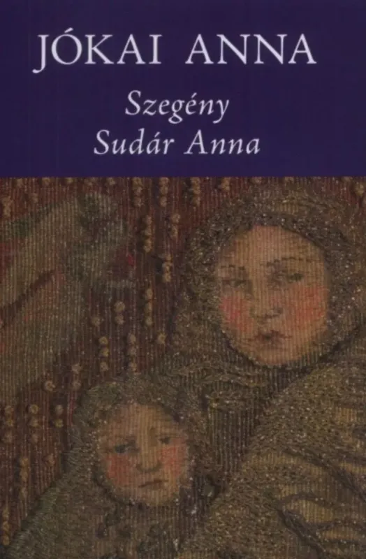 Szegény Sudár Anna - Jókai Anna Olcsó