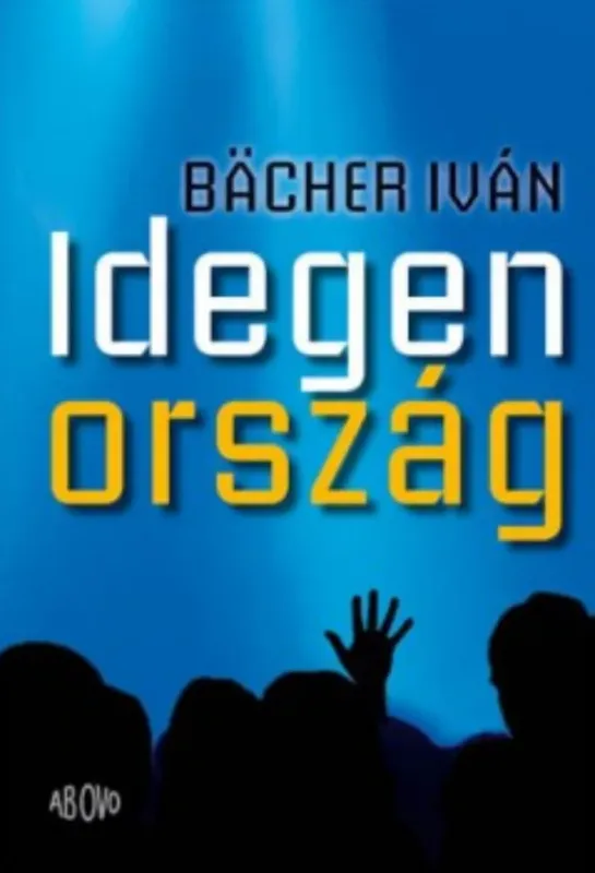 Kedvezmény Idegen ország - Bächer Iván