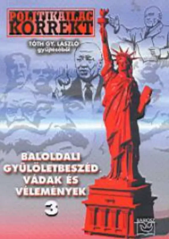 Baloldali gyűlöletbeszéd, vádak és vélemények 3. Legnépszerűbb