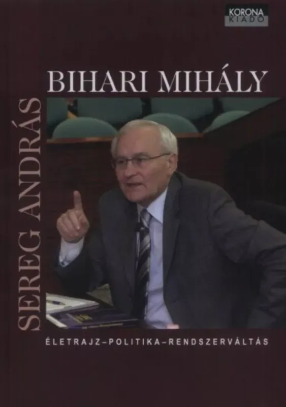 Szuper akció Bihari Mihály - Életrajz, politika, rendszerváltás - Sereg András