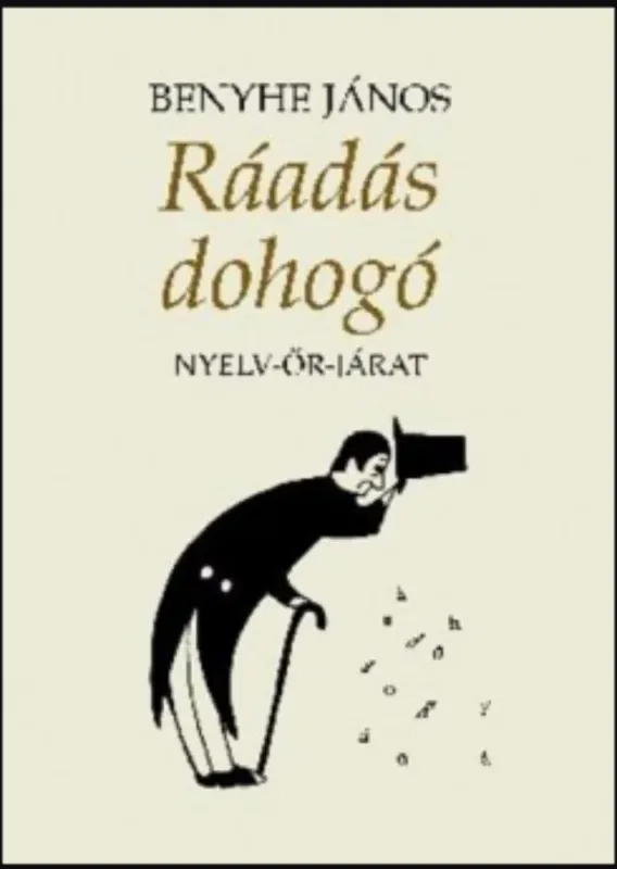 Ráadás dohogó - Nyelv-őr-járat - Benyhe János Utolsó esély