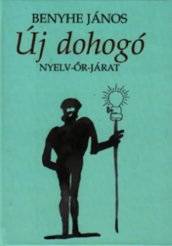 Végkiárusítás Új dohogó - Nyelv-őr-járat - Benyhe János