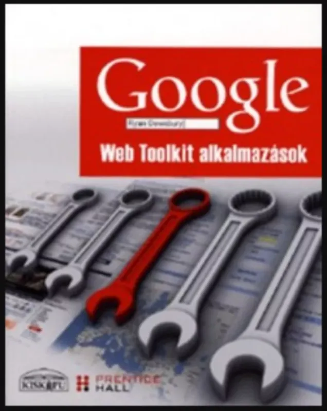 Google Web Toolkit alkalmazások - Ryan Dewsbury Csak ma