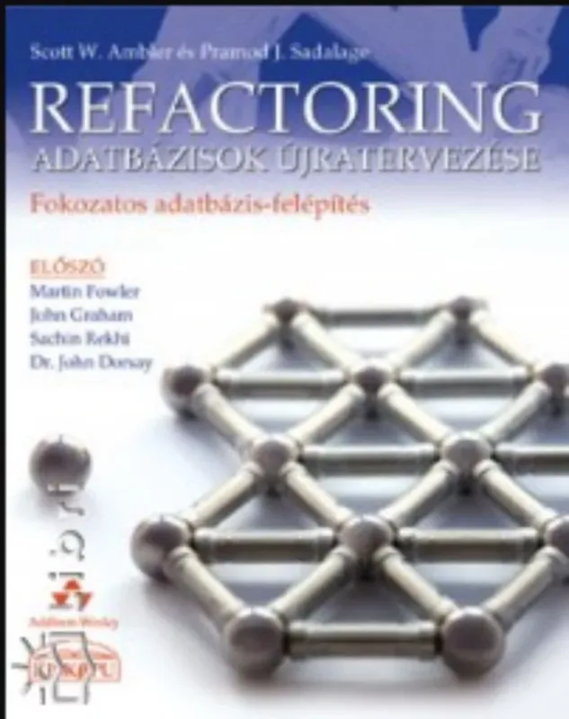 Refactoring - Adatbázisok újratervezése - Scott W. Ambler - Pramod J. Sadalage Azonnali szállítás