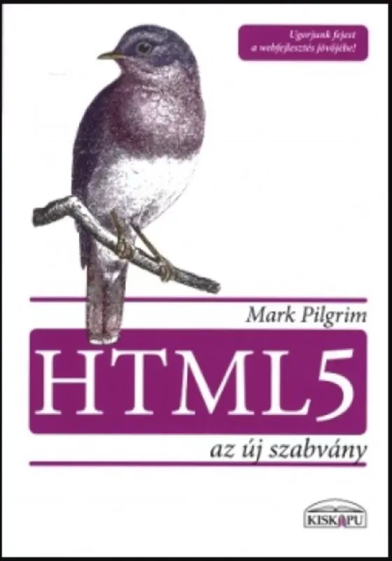 Kiárusítás HTML 5 - Az új szabvány - Mark Pilgrim