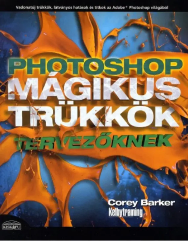 Bestseller Photoshop mágikus trükkök tervezőknek