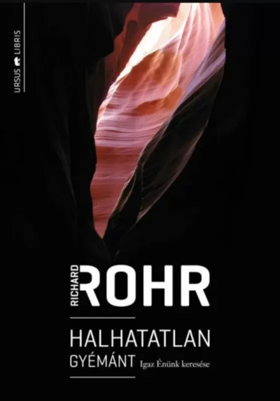 Halhatatlan gyémánt - Igaz Énünk keresése - Richard Rohr Kihagyhatatlan ajánlat