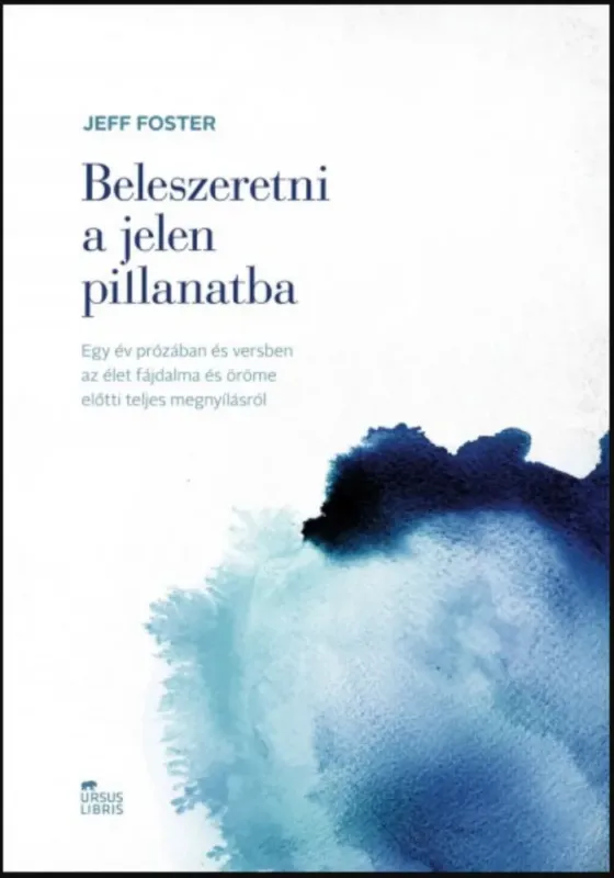 Népszerű Beleszeretni a jelen pillanatba - Jeff Foster