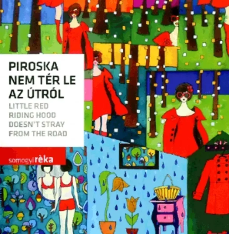 Piroska nem tér le az útról - Somogyi Réka Csak ma