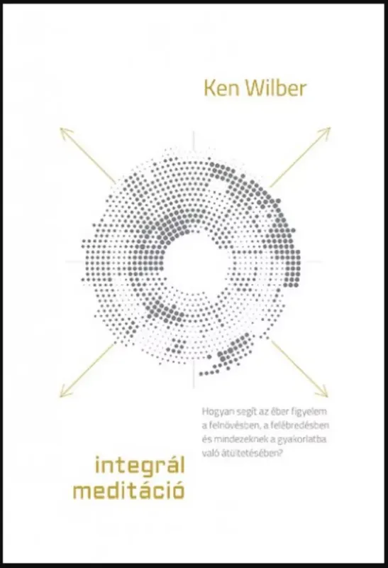 Integrál meditáció - Ken Wilber Vásárlói kedvenc