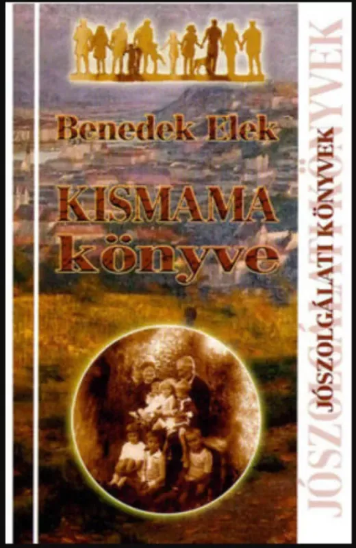 Kismama könyve - Benedek Elek Csak ma