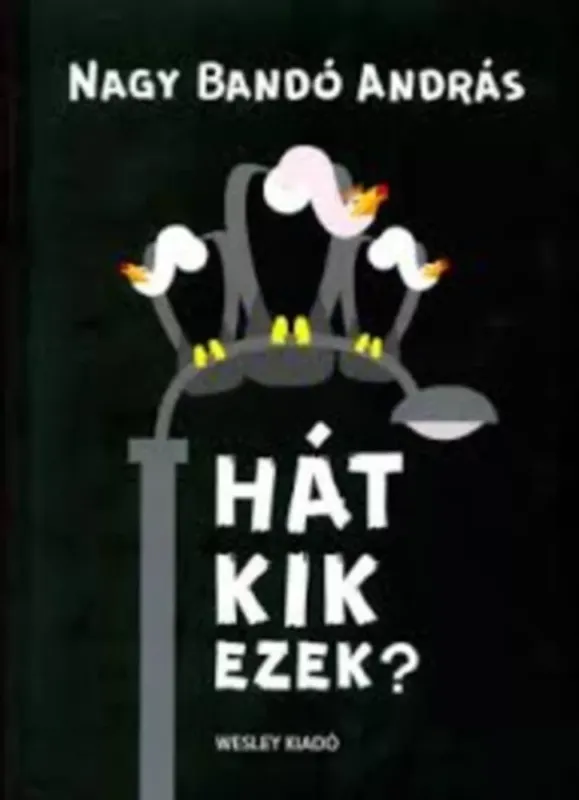 Hát kik ezek? - Nagy Bandó András Biztonságos fizetés