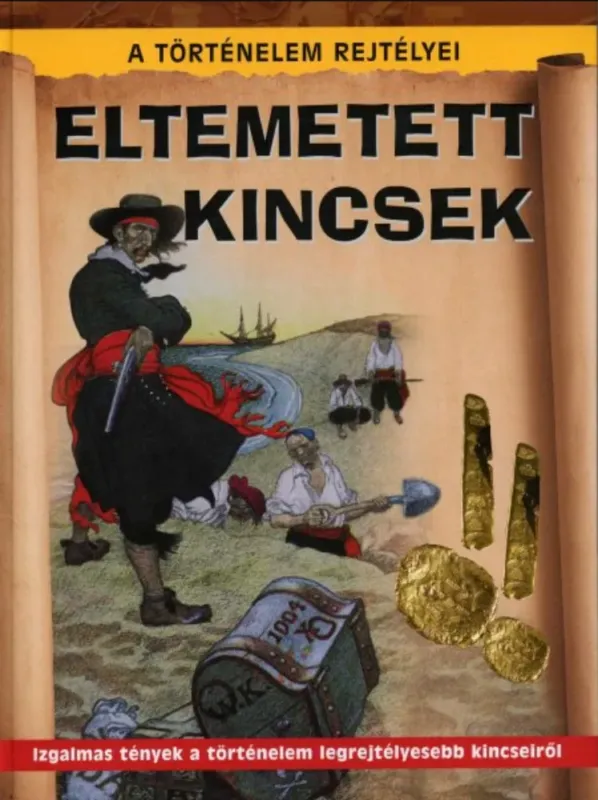 Eltemetett kincsek - A történelem rejtélyei - John Malam Expressz szállítás