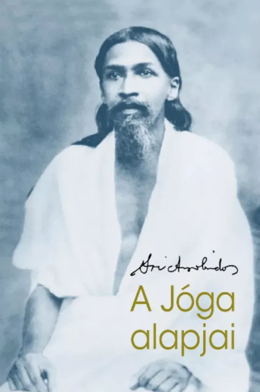 Expressz szállítás A jóga alapjai - Sri Aurobindo