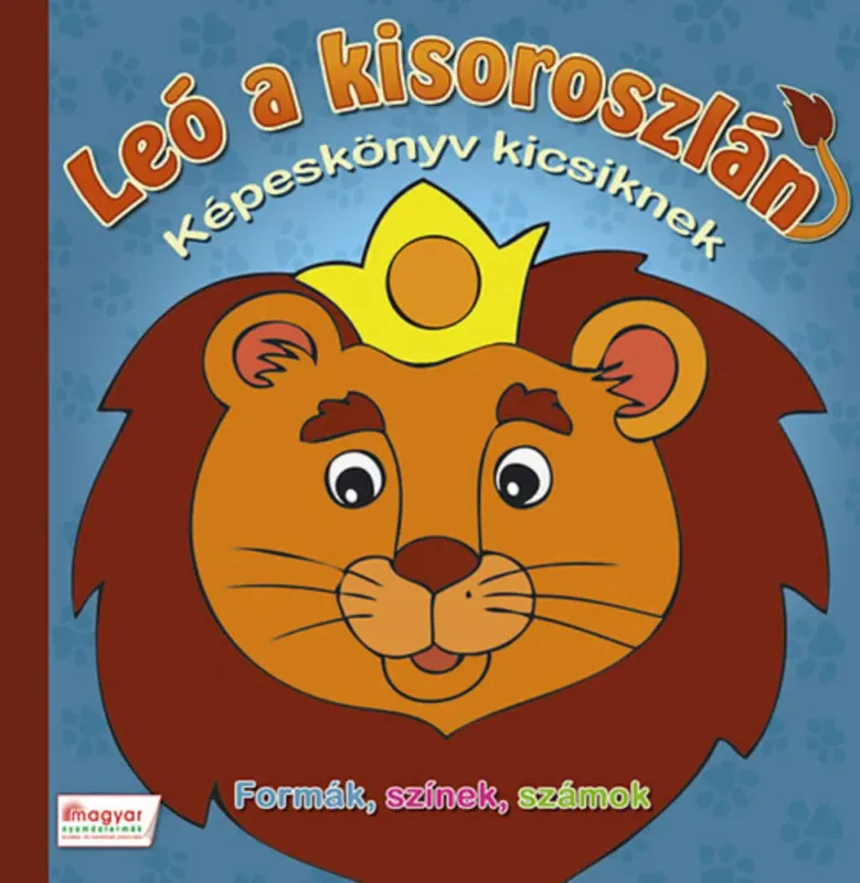 Leó, a kisoroszlán - képeskönyv kicsiknek Csak ma