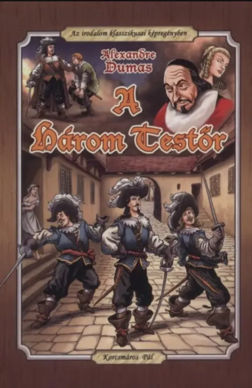 Különleges ajánlat A három testőr - Alexandre Dumas - Korcsmáros Pál