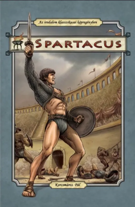 Ajánlat Spartacus - Cs. Horváth Tibor - Korcsmáros Pál