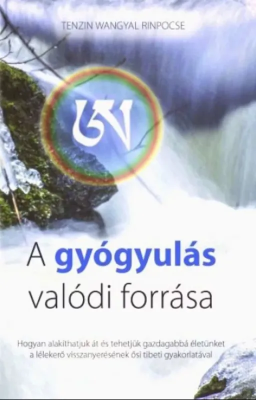 Outlet A gyógyulás valódi forrása - Tenzin Wangyal Rinpócse