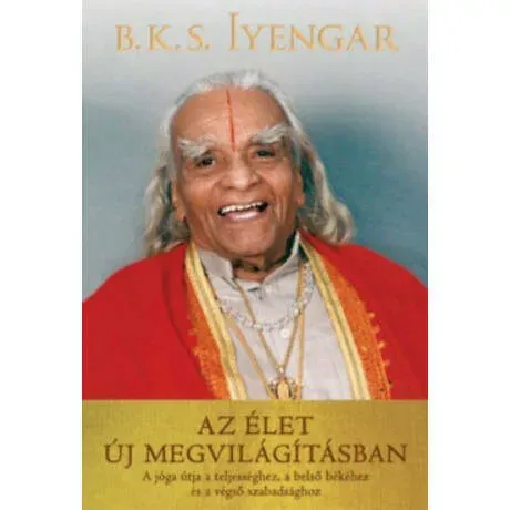 Az élet új megvilágításban - B. K. S. Iyengar Korlátozott ajánlat