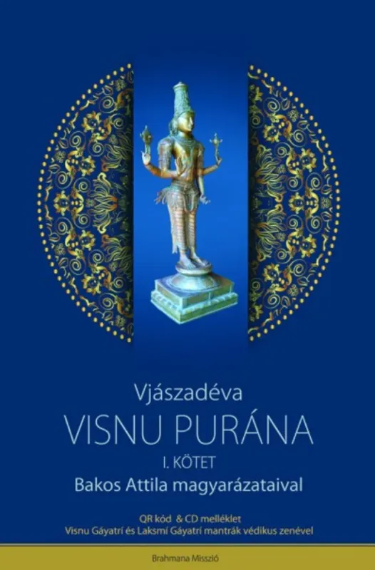 Korlátozott ajánlat Visnu-Purána I. + CD melléklet - Bakos Attila magyarázataival - Vjászadéva