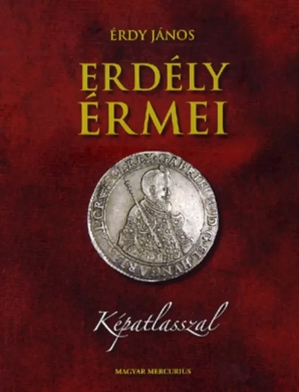 Erdély érmei - képatlasszal - Érdy János Azonnali szállítás