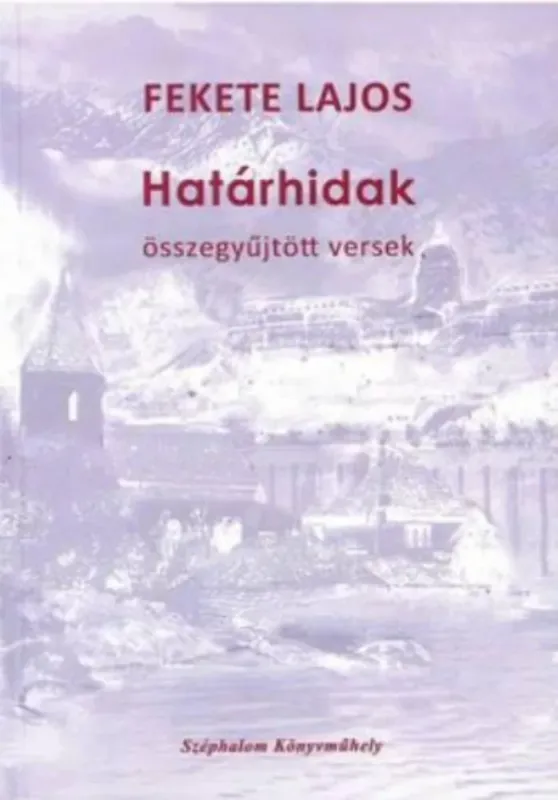 Expressz kézbesítés Határhidak - Összegyűjtött versek - Fekete Lajos