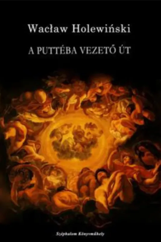 Kedvezményes ár A Puttéba vezető út - Waclaw Holewinski