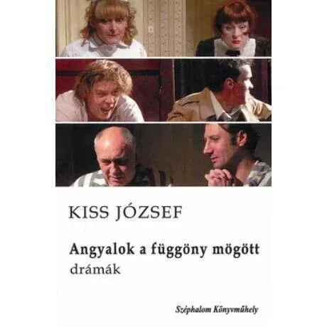 Legnépszerűbb Angyalok a függöny mögött - Kiss József
