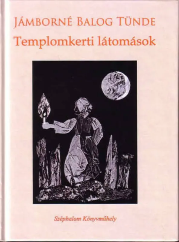 Biztonságos vásárlás Templomkerti látomások - Jámborné Balog Tünde