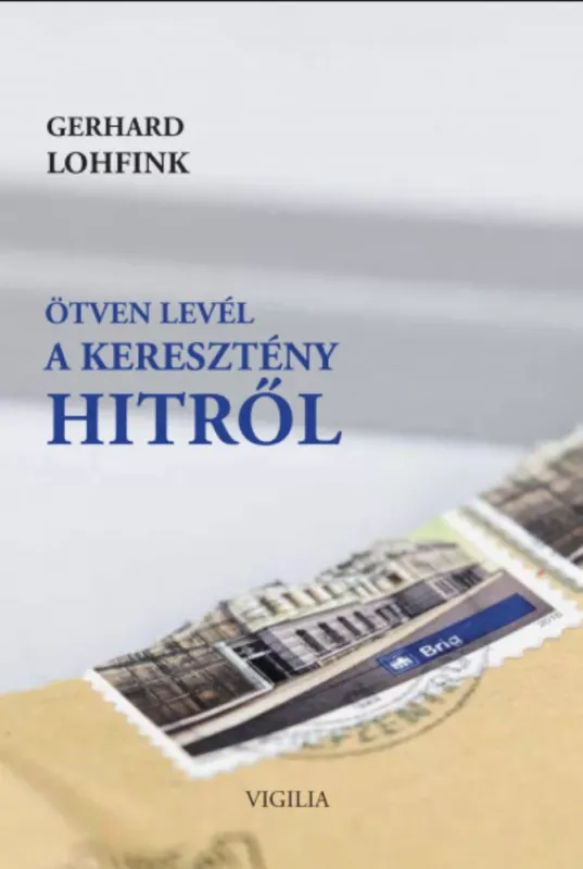 Ötven levél a keresztény hitről - Gerhard Lohfink Azonnali szállítás
