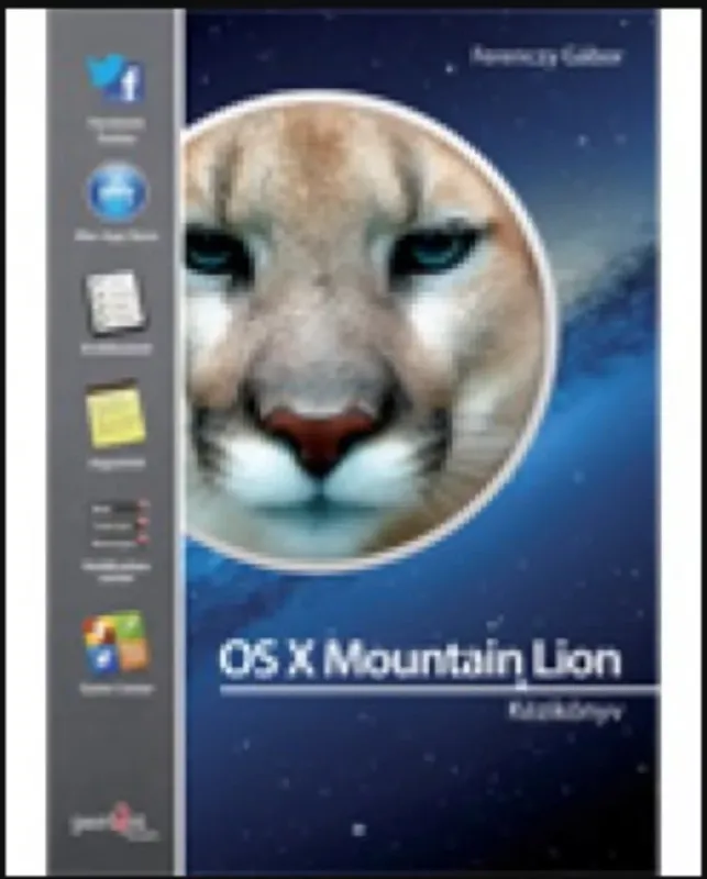OS X Mountain Lion - Kézikönyv - Ferenczy Gábor Utolsó esély