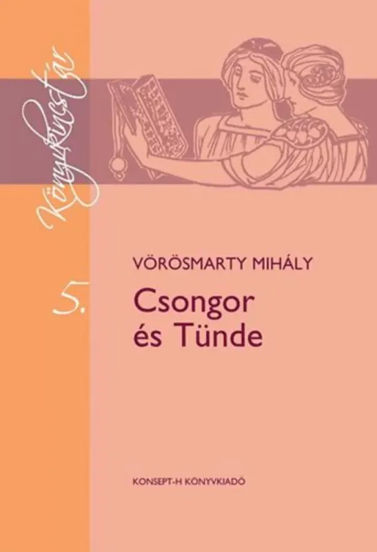Gyors szállítás Csongor és Tünde - Vörösmarty Mihály