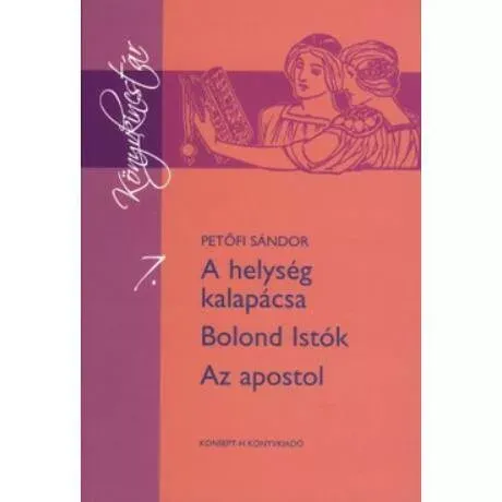 A helység kalapácsa - Bolond istók - Az apostol Kedvezményes ár