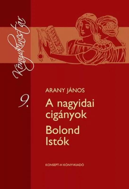 Utolsó esély A nagyidai cigányok - Bolond Istók - Arany János